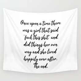 Once upon a time she said fuck this - pretty script Wall Tapestry