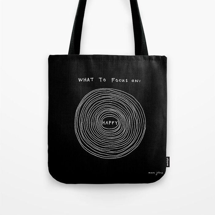 What to focus on - Happy (on black) Tote Bag