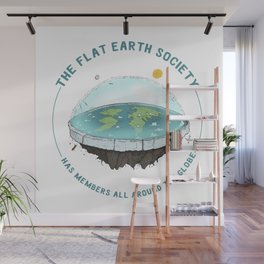 The Flat Earth has members all around the globe Wall Mural