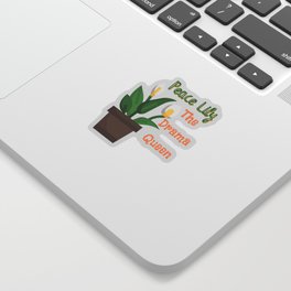 Peace Lily The Drama Queen Sticker