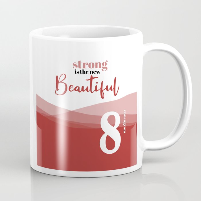 Enneagram Type 8, Strong is the new beautiful Coffee Mug
