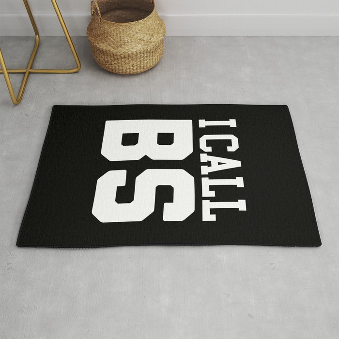 I Call BS Bullshit Funny Sarcastic Offensive Quote Rug
