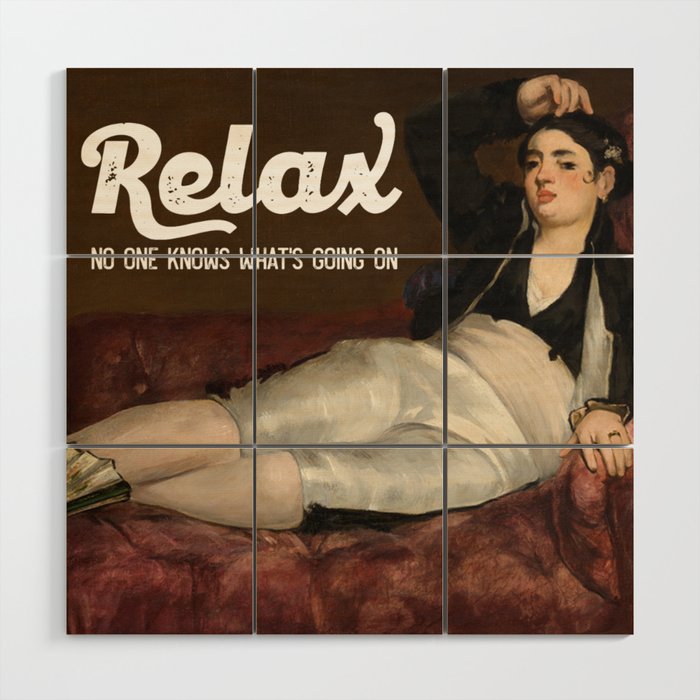 Relax No one knows what's going on Wood Wall Art