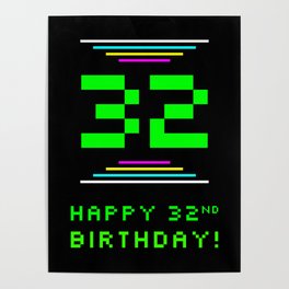 [ Thumbnail: 32nd Birthday - Nerdy Geeky Pixelated 8-Bit Computing Graphics Inspired Look Poster ]