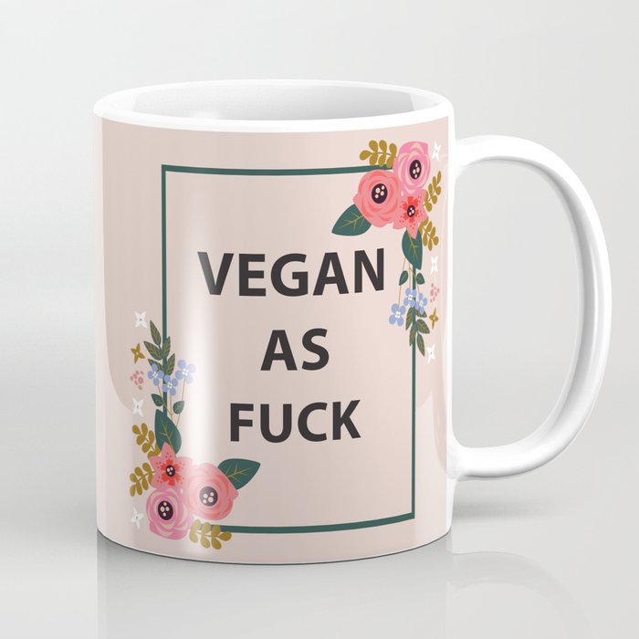 Vegan As Fuck, Pretty Funny Quote Coffee Mug