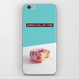 Donut Kill My Vibe iPhone Skin