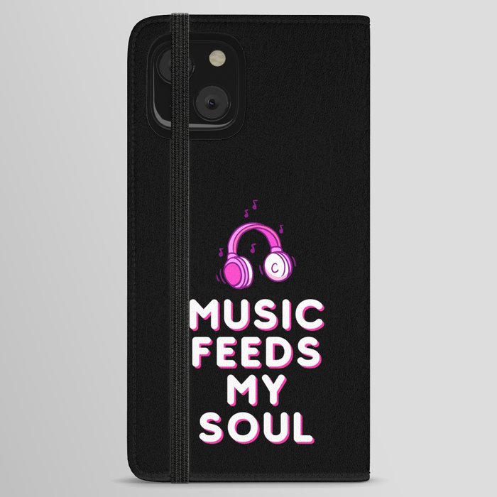 Music feeds my soul Headphones iPhone Wallet Case