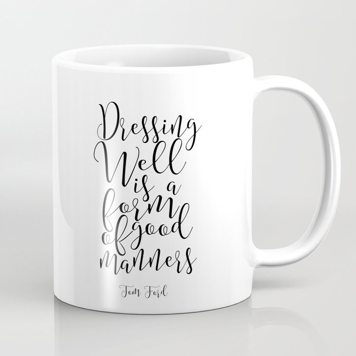 Gift For Him Husband Birthday Gift Modern Print Typography Print Quote Prints Dressing Well Coffee Mug By Typohouseart Society6