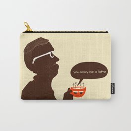 You annoy me a latte! Carry-All Pouch