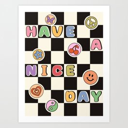 Have A Nice Day. Y2k Stickers, Black & White Checker Art Print