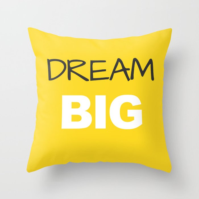 Dream Big Yellow Black White Print Decor Throw Pillow By Happy Someone Society6