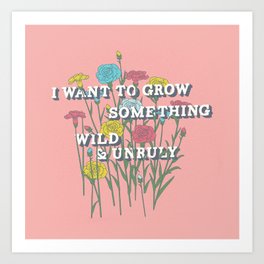 Wild & Unruly Art Print