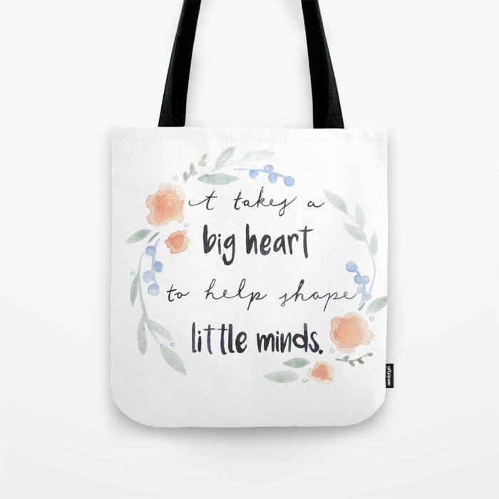  It Takes a Big Heart to Shape Little Minds Bag