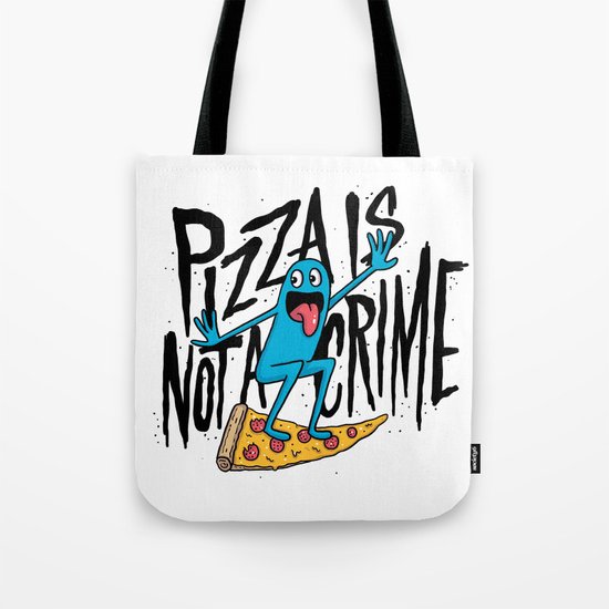 Pizza Is Not A Crime Tote Bag