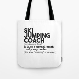 Ski jump coach definition. Perfect present for mom mother dad father friend him or her Tote Bag | Ski Jump, Ski Jump Friend, Ski Jump Coach, Ski Jump Tutor, Graphicdesign, Ski Jump Cousin, Ski Jump Champion, Ski Jump Mentor, Ski Jump Athlete, Ski Jump Brother 
