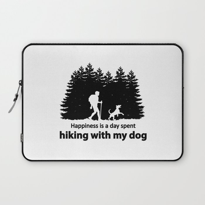 Happiness is a day spent hiking with my dog. Laptop Sleeve