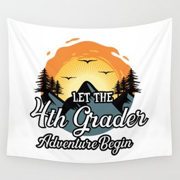 Let The 4th Grade Adventure Begin Wall Tapestry