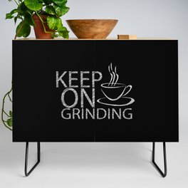 Keep on grinding Credenza