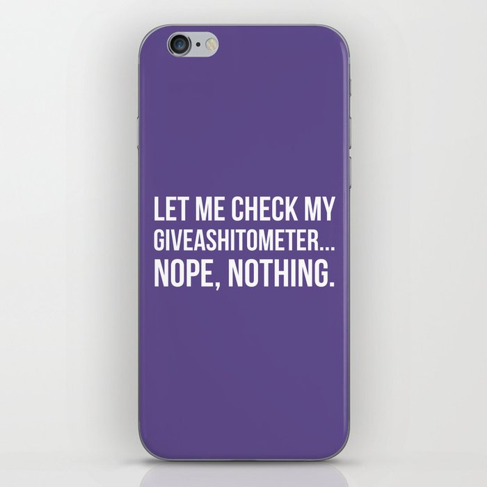Let Me Check My GiveAShitOMeter Nope Nothing (Ultra Violet) iPhone Skin