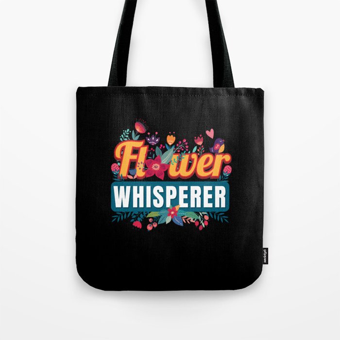 Flower Whisperer Florist Flowers Tote Bag