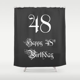[ Thumbnail: Happy 48th Birthday - Fancy, Ornate, Intricate Look Shower Curtain ]