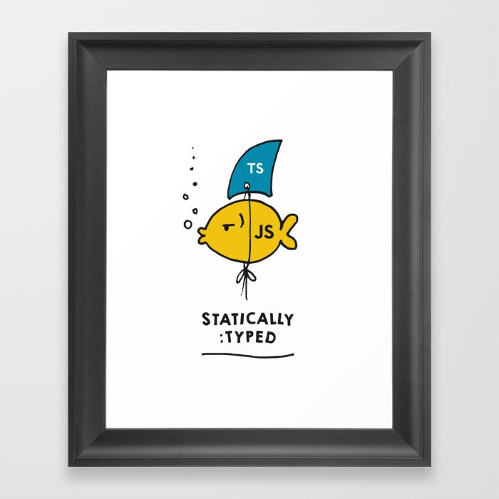 I'm Statically Typed - Funny JavaScript Typescript Fish Framed Art Print