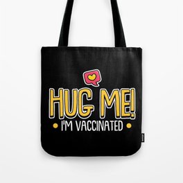 Hug Me I'm Vaccinated Vaccination Tote Bag