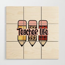 Teacher life crayons motivational quote Wood Wall Art
