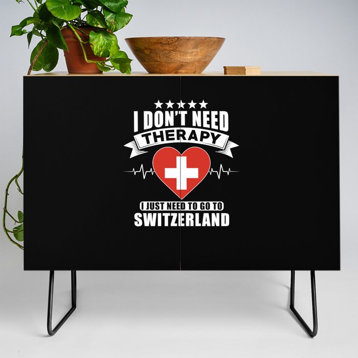 Switzerland I do not need Therapy Credenza