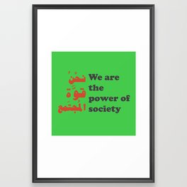 We are the Power of Society Sticker Framed Art Print