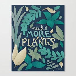 Need More Plants Canvas Print
