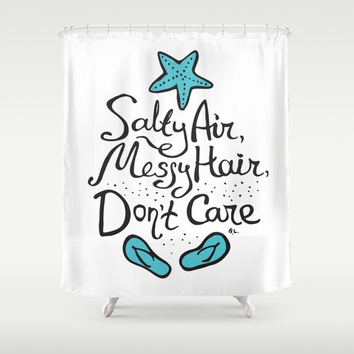  'Salty Air, Messy Hair, Don't Care' Shower Curtain