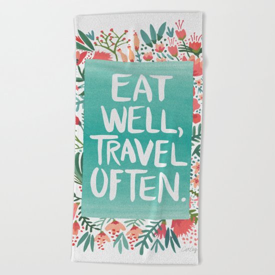 Eat Well, Travel Often Bouquet Beach Towel