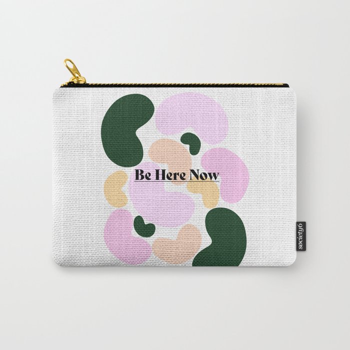 Be Here Now Carry-All Pouch