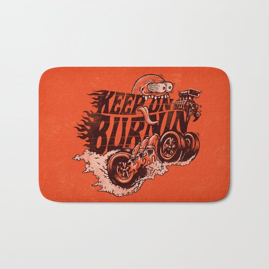 'KEEP ON BURNIN' Bath Mat