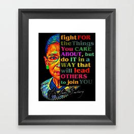 Fight For The Things You Care About RBG Ruth  Framed Art Print