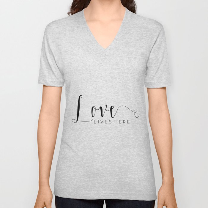 LOVE LIVES HERE, Calligraphy Print,Love Quote,Love Sign,Family Sign,Family Wall Decor,Quote prints,T V Neck T Shirt