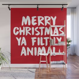 Merry Christmas Ya Filthy Animal, Funny, Saying Wall Mural