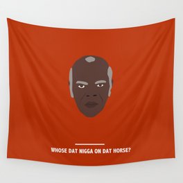 WHOSE DAT NIGGA ON DAT HORSE? (Django Unchained) Wall Tapestry