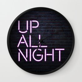 up all night neon Wall Clock