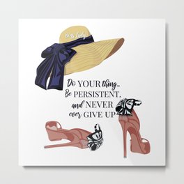 Elegant high heels with a hat illustration with motivational quotes Metal Print