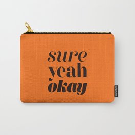 Sure Yeah Okay Carry-All Pouch