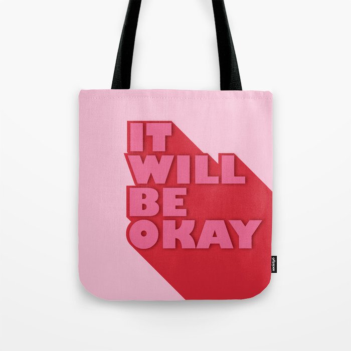 IT WILL BE OKAY - positive typography Tote Bag