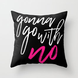 Gonna Go With No Throw Pillow