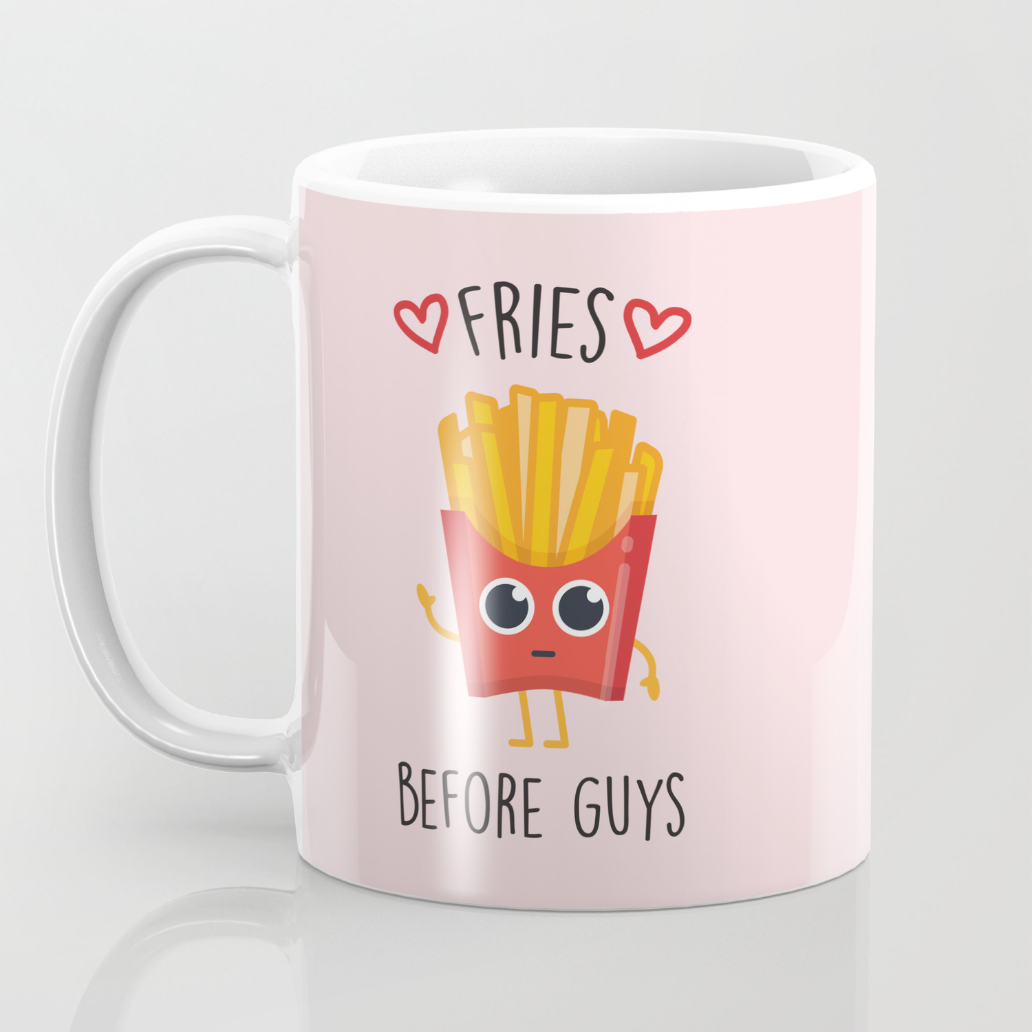 Fries Before Guys Funny Cute Quote Coffee Mug By Streetstyle Society6