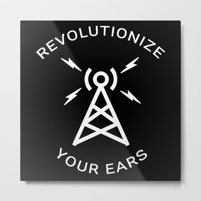 Revolutionize Your Ears Metal Print