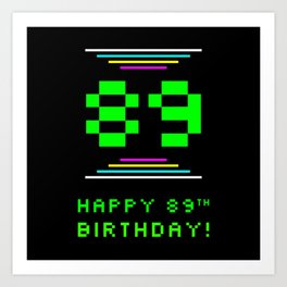 [ Thumbnail: 89th Birthday - Nerdy Geeky Pixelated 8-Bit Computing Graphics Inspired Look Art Print ]