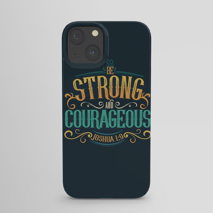Have Courage iPhone Case