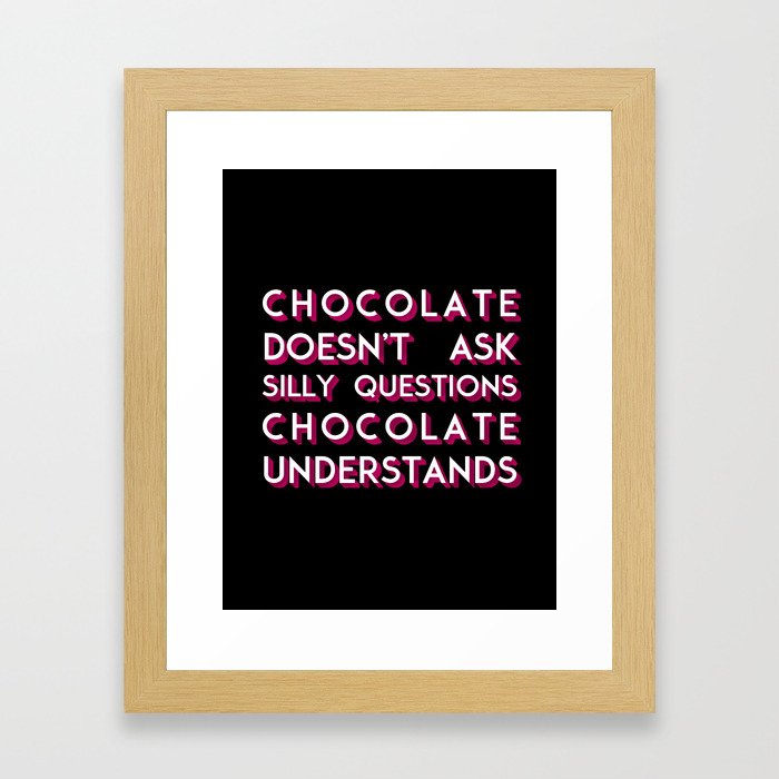 Chocolate Understands Framed Art Print