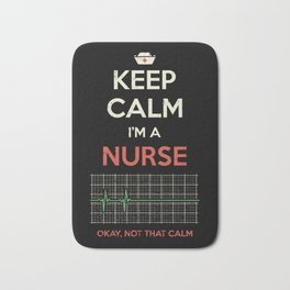 Keep Calm I'm A Nurse Bath Mat | Therapist, Patient, School, Calm, Nursing, Graphicdesign, Routine, Practitioner, Nurse, Training 